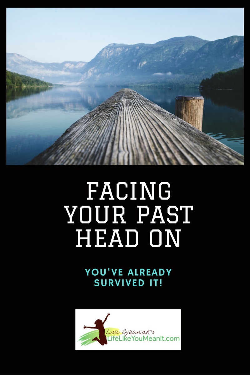Facing your past head on