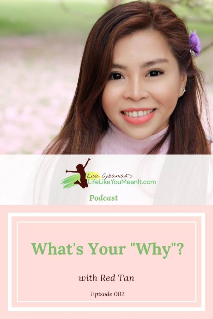 Red Tan tells us her reasons for pursuing her dreams - her "why". You don't want to miss this!