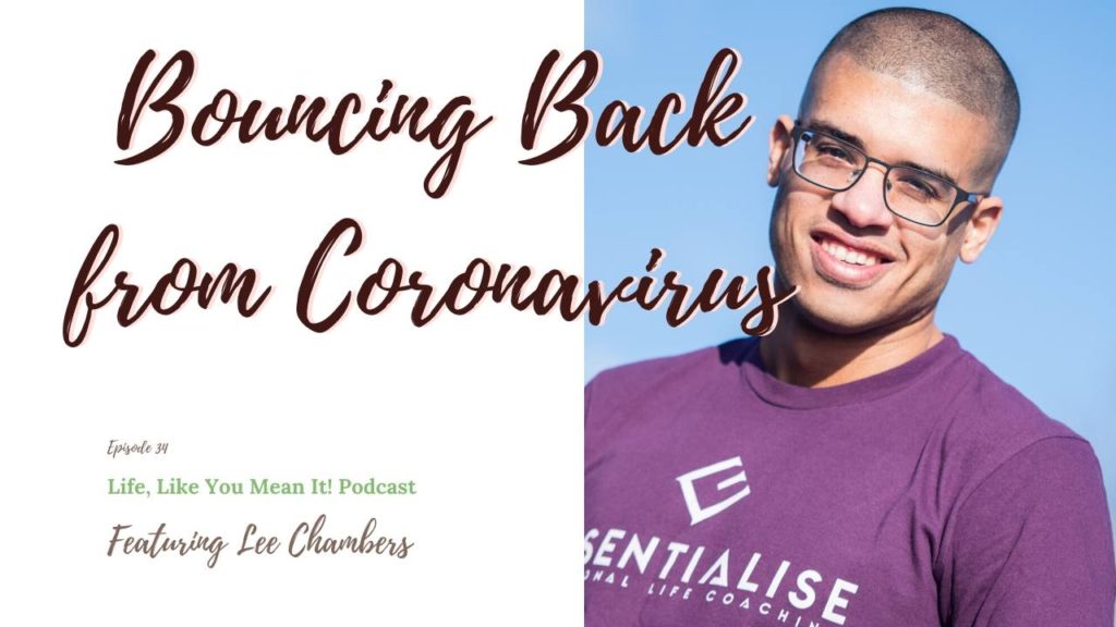 Lee Chambers is giving his tips for bouncing back from coronavirus, personally and professionally. Listen to this podcast episode here!