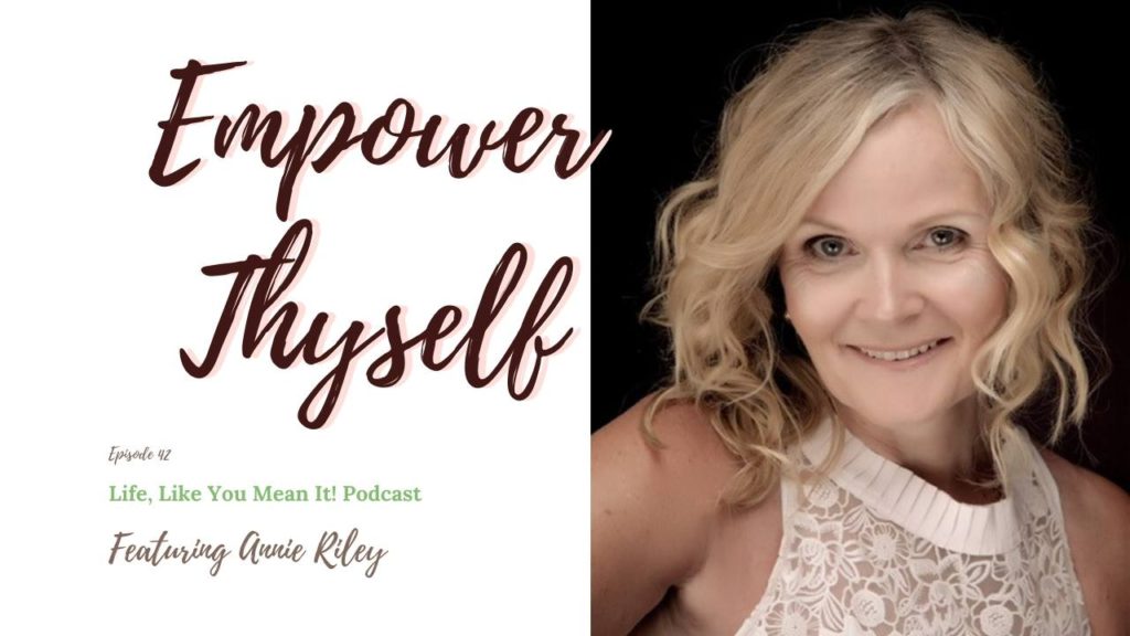 Annie Riley is sharing her incredible journey to Empower Thyself. Listen to this inspiring podcast episode here!
