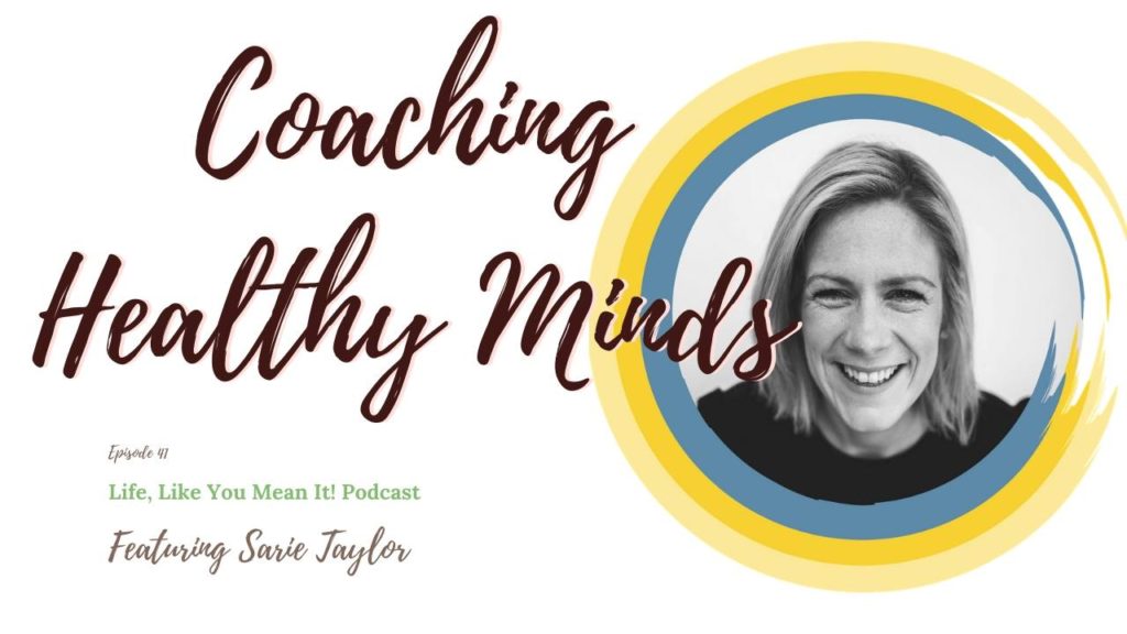 Sarie Taylor is sharing her strategies for coaching healthy minds on today's podcast episode. Don't miss out, listen here!