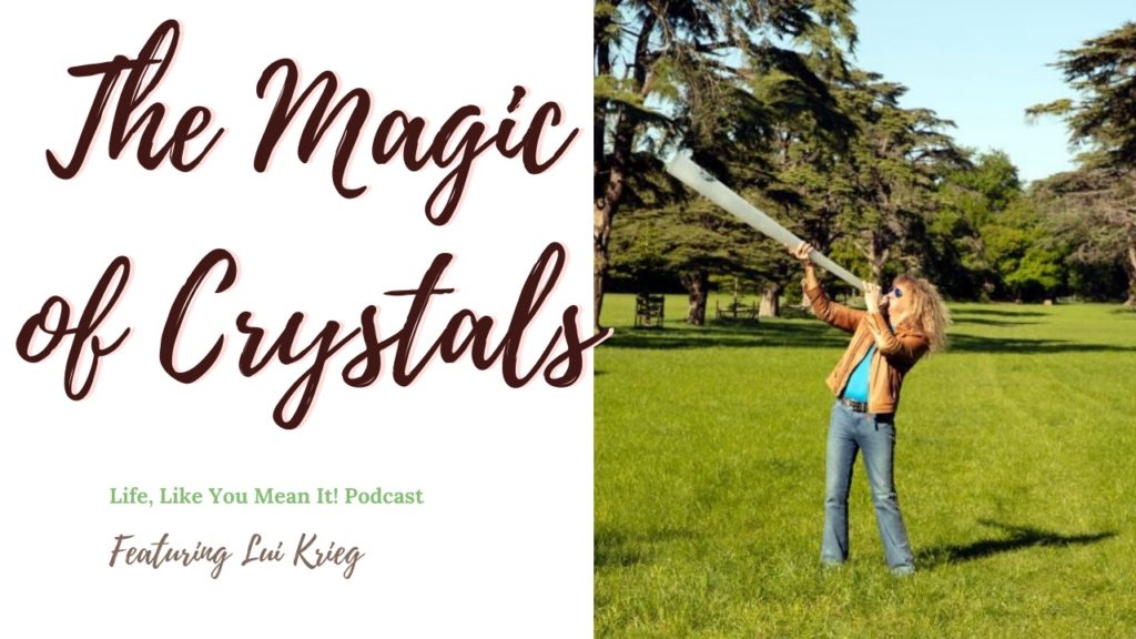 Crystals have an incredible power to them, helping you heal and connect to your Higher Self. Lui Krieg shares the magic of crystals with us today in this podcast episode.