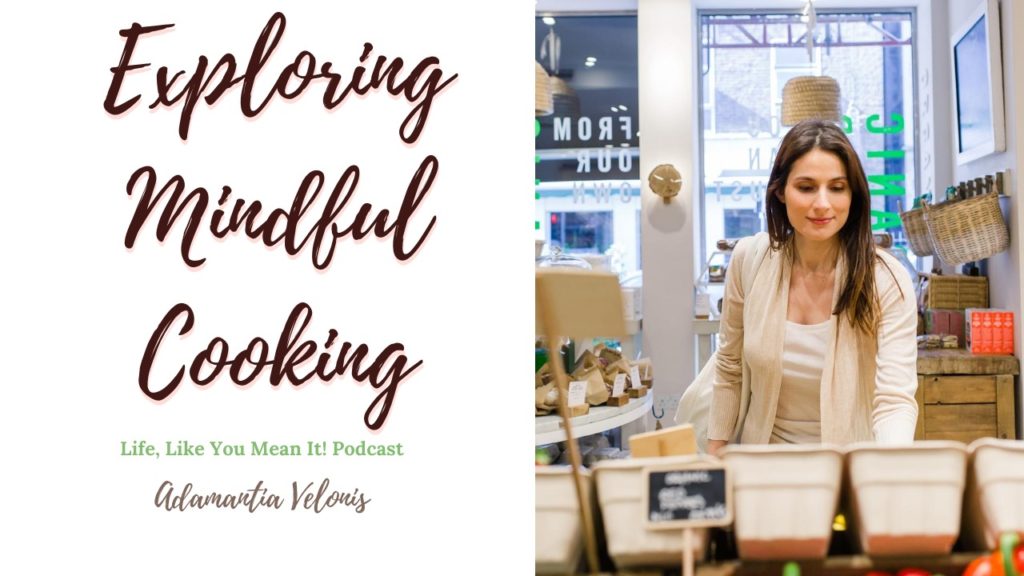What is mindful cooking and have you ever tried it? Adamantia Velonis from Marmalade + Kindness is sharing her tips on how you can explore mindful cooking, starting today!