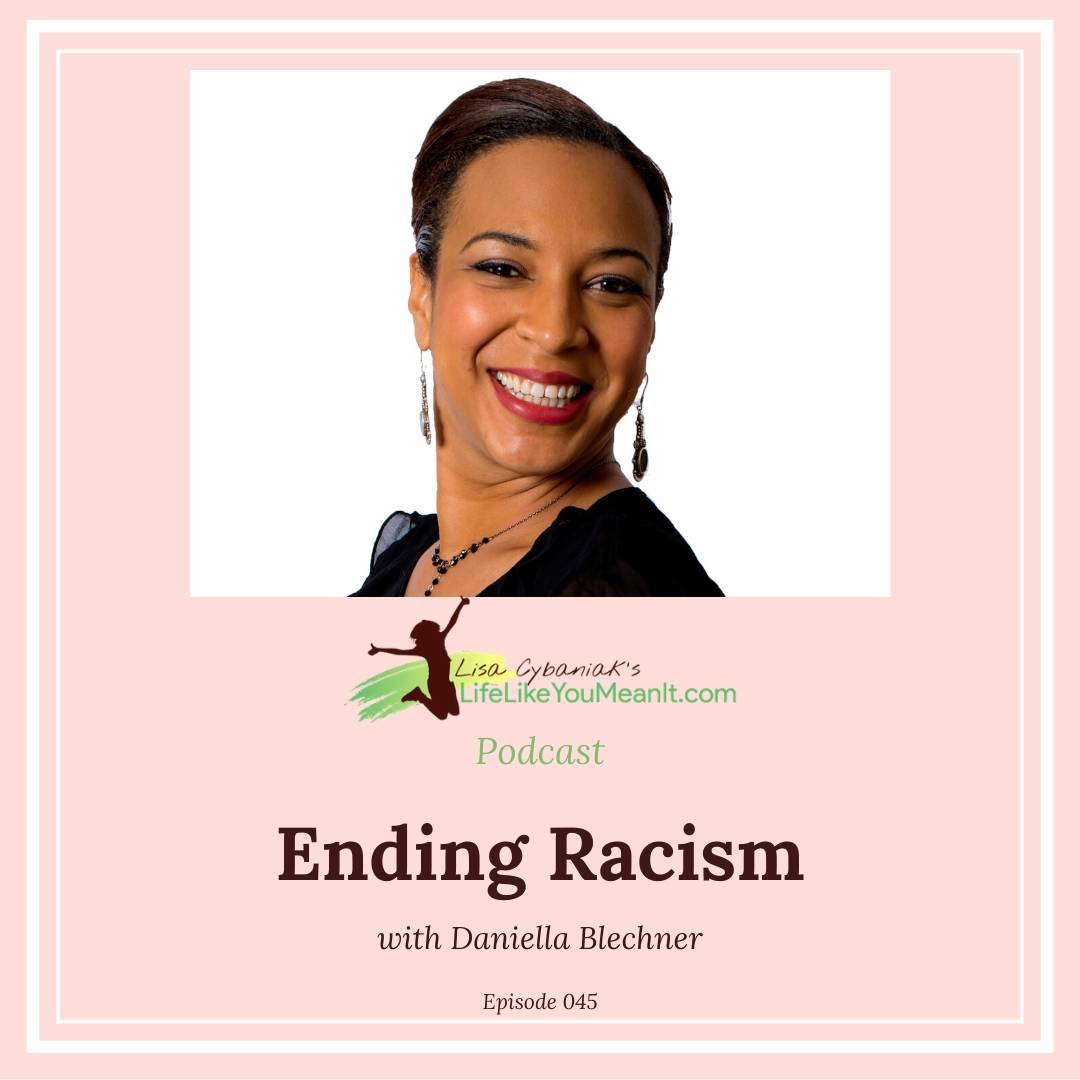 Daniella Blechner is openly talking about our role in ending racism. Listen to this podcast episode here!