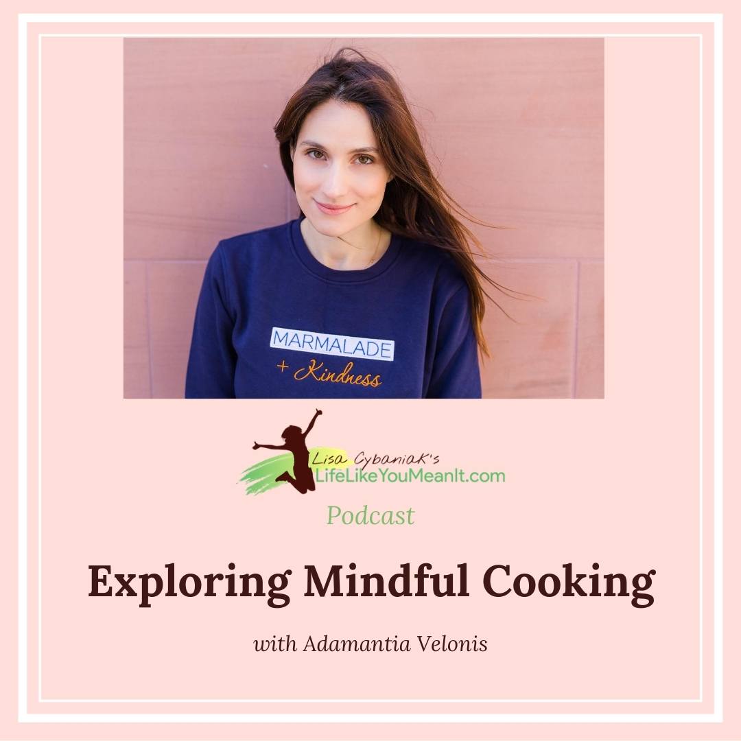 What is mindful cooking and have you ever tried it? Adamantia Velonis from Marmalade + Kindness is sharing her tips on how you can explore mindful cooking, starting today!